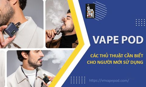 vape_pod_sai_gon_01_vnvp_0971.829.269_a71d741400a240dba9c3f0afc9ceb736_large.jpg